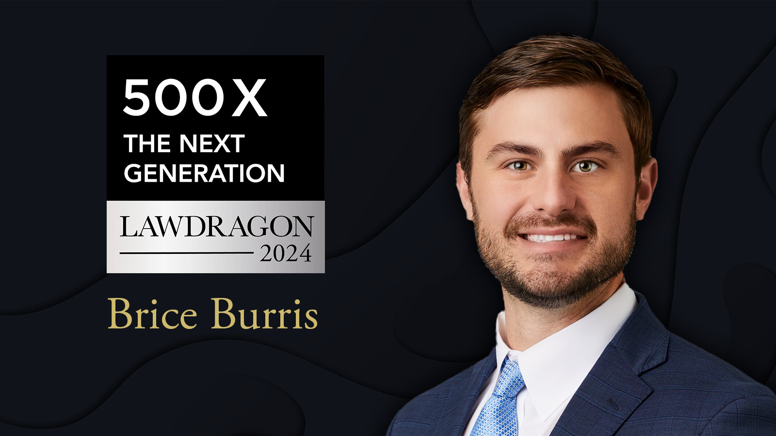 Brice Burris Selected for the 2024 Lawdragon 500X - The Next Generation