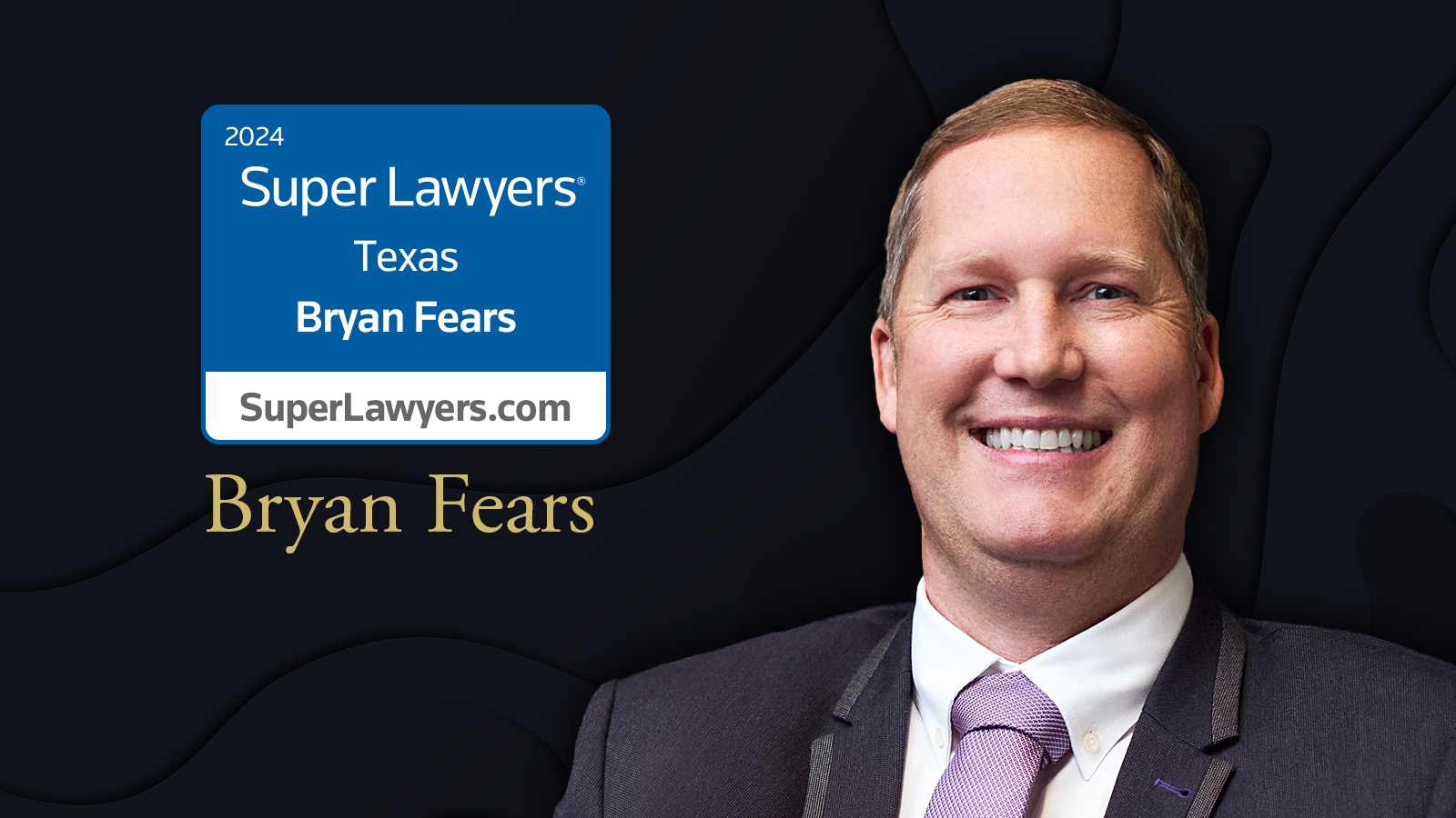 Texas SuperLawyers 2024 - Bryan Fears